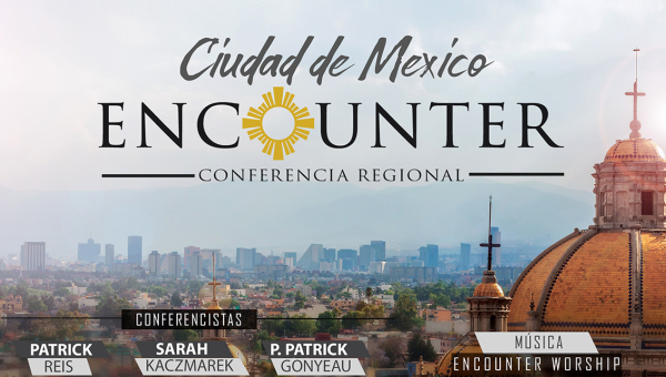 Programa Ver y Creer (16 de abril) Tema: Encounter-México